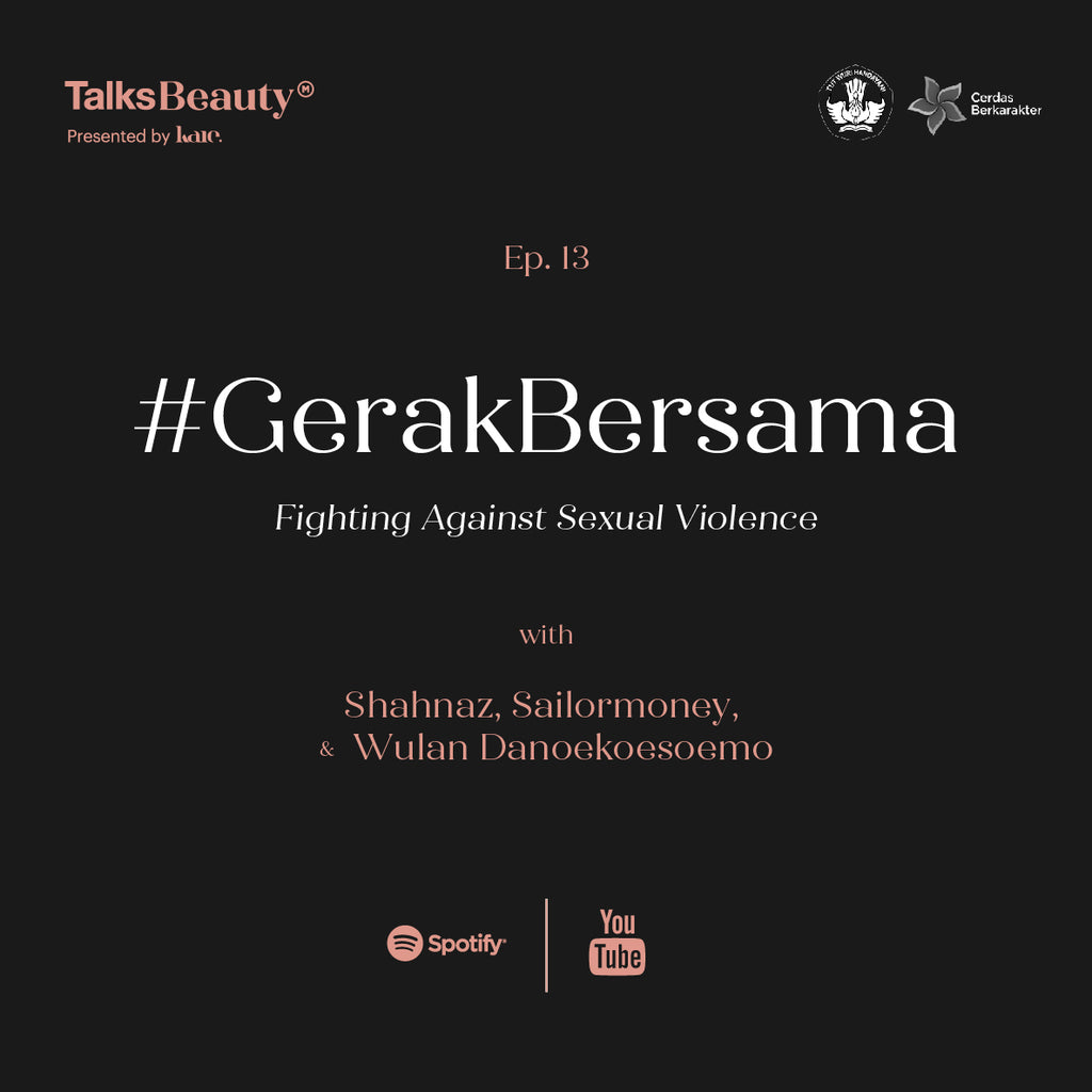 Talks Beauty Ep. 13: #GerakBersama: Fighting Against Sexual Violence with Wulan D
