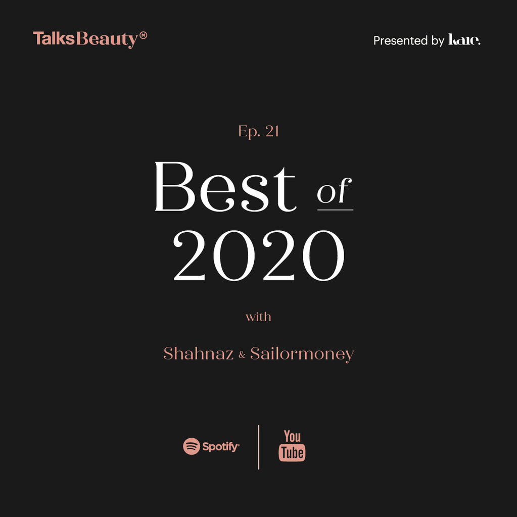 Talks Beauty Ep 21: What are the best things that happen to you in 2020?