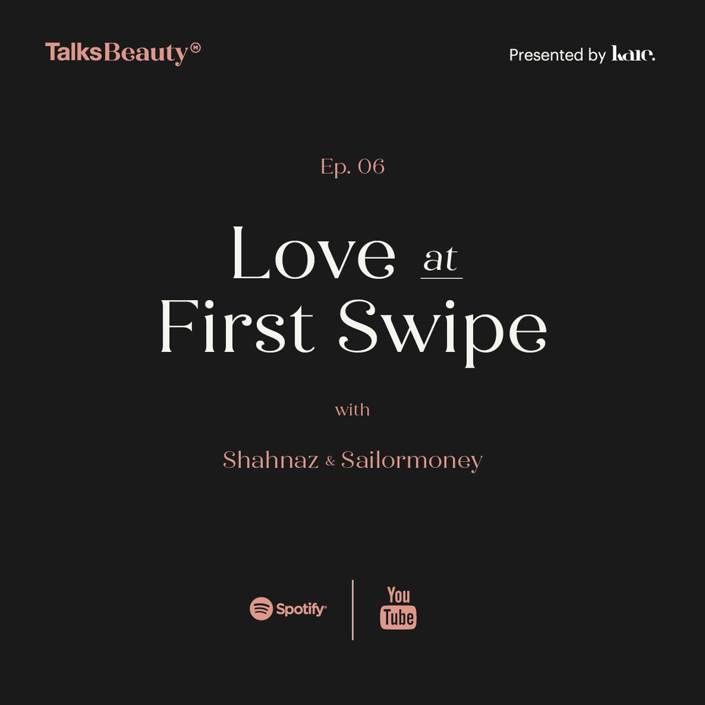 Talks Beauty Ep. 6: Love at First Swipe